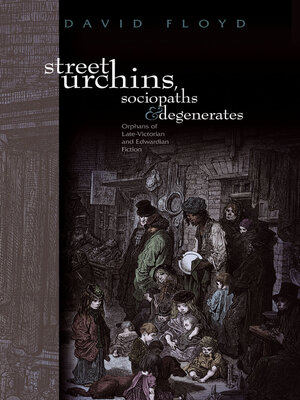 cover image of Street Urchins, Sociopaths and Degenerates
